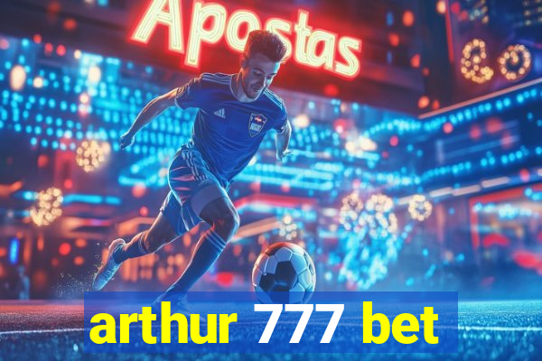 arthur 777 bet